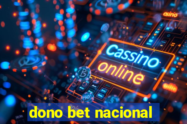 dono bet nacional